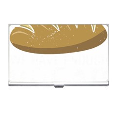 Bread Baking T- Shirt Funny Bread Baking Baker At Yeast We Have Enough Bread T- Shirt (2) Business Card Holder by JamesGoode