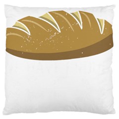 Bread Baking T- Shirt Funny Bread Baking Baker At Yeast We Have Enough Bread T- Shirt (2) Large Cushion Case (two Sides) by JamesGoode