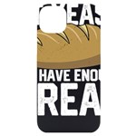 Bread Baking T- Shirt Funny Bread Baking Baker At Yeast We Have Enough Bread T- Shirt (2) iPhone 14 Plus Black UV Print Case Front