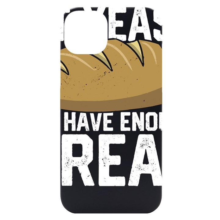 Bread Baking T- Shirt Funny Bread Baking Baker At Yeast We Have Enough Bread T- Shirt (2) iPhone 14 Plus Black UV Print Case