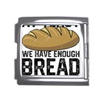 Bread Baking T- Shirt Funny Bread Baking Baker At Yeast We Have Enough Bread T- Shirt Mega Link Italian Charm (18mm) Front