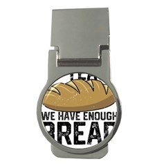 Bread Baking T- Shirt Funny Bread Baking Baker At Yeast We Have Enough Bread T- Shirt Money Clips (round)  by JamesGoode