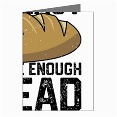 Bread Baking T- Shirt Funny Bread Baking Baker At Yeast We Have Enough Bread T- Shirt Greeting Cards (pkg Of 8) by JamesGoode