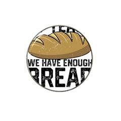 Bread Baking T- Shirt Funny Bread Baking Baker At Yeast We Have Enough Bread T- Shirt Hat Clip Ball Marker (4 Pack) by JamesGoode