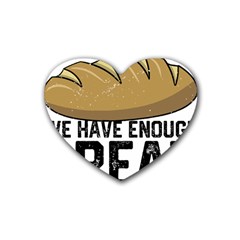 Bread Baking T- Shirt Funny Bread Baking Baker At Yeast We Have Enough Bread T- Shirt Rubber Heart Coaster (4 Pack) by JamesGoode