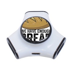 Bread Baking T- Shirt Funny Bread Baking Baker At Yeast We Have Enough Bread T- Shirt 3-port Usb Hub by JamesGoode