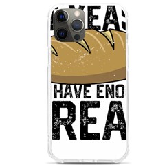 Bread Baking T- Shirt Funny Bread Baking Baker At Yeast We Have Enough Bread T- Shirt Iphone 12 Pro Max Tpu Uv Print Case by JamesGoode