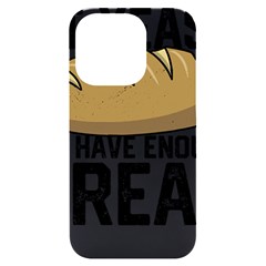 Bread Baking T- Shirt Funny Bread Baking Baker At Yeast We Have Enough Bread T- Shirt Iphone 14 Pro Black Uv Print Case