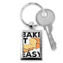 Bread Baking T- Shirt Funny Bread Baking Baker Bake It Easy T- Shirt Key Chain (rectangle) by JamesGoode