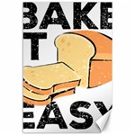 Bread Baking T- Shirt Funny Bread Baking Baker Bake It Easy T- Shirt Canvas 12  x 18  11.88 x17.36  Canvas - 1