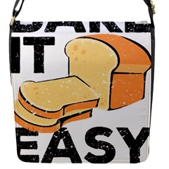 Bread Baking T- Shirt Funny Bread Baking Baker Bake It Easy T- Shirt Flap Closure Messenger Bag (s) by JamesGoode