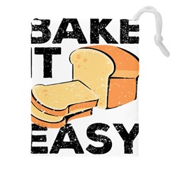 Bread Baking T- Shirt Funny Bread Baking Baker Bake It Easy T- Shirt Drawstring Pouch (4xl) by JamesGoode