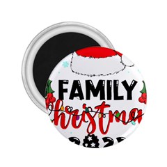 Family Christmas T- Shirt Family Christmas 2022 T- Shirt 2 25  Magnets by ZUXUMI