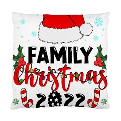 Family Christmas T- Shirt Family Christmas 2022 T- Shirt Standard Cushion Case (two Sides) by ZUXUMI