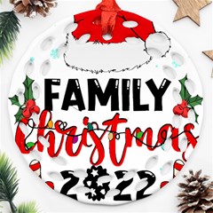 Family Christmas T- Shirt Family Christmas 2022 T- Shirt Round Filigree Ornament (two Sides) by ZUXUMI