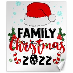 Family Christmas T- Shirt Family Christmas 2022 T- Shirt Canvas 8  X 10  by ZUXUMI