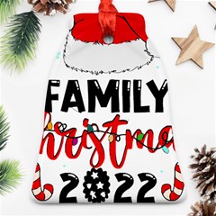 Family Christmas T- Shirt Family Christmas 2022 T- Shirt Ornament (bell) by ZUXUMI