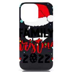 Family Christmas T- Shirt Family Christmas 2022 T- Shirt Iphone 14 Pro Max Black Uv Print Case by ZUXUMI