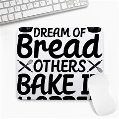 Bread Baking T- Shirt Funny Bread Baking Baker Bake It Happen T- Shirt Large Mousepad by JamesGoode