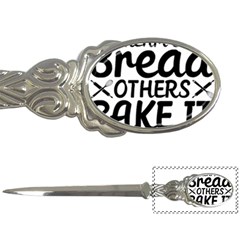 Bread Baking T- Shirt Funny Bread Baking Baker Bake It Happen T- Shirt Letter Opener by JamesGoode