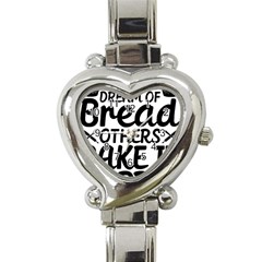 Bread Baking T- Shirt Funny Bread Baking Baker Bake It Happen T- Shirt Heart Italian Charm Watch by JamesGoode