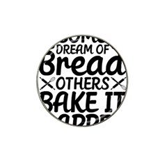 Bread Baking T- Shirt Funny Bread Baking Baker Bake It Happen T- Shirt Hat Clip Ball Marker (10 Pack) by JamesGoode