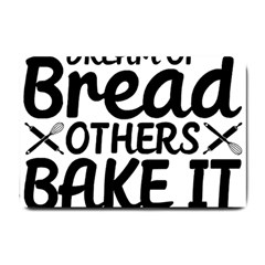 Bread Baking T- Shirt Funny Bread Baking Baker Bake It Happen T- Shirt Small Doormat by JamesGoode