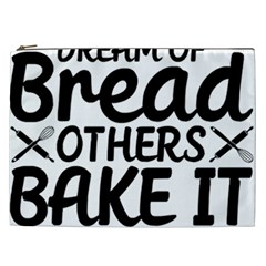 Bread Baking T- Shirt Funny Bread Baking Baker Bake It Happen T- Shirt Cosmetic Bag (xxl) by JamesGoode