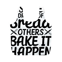 Bread Baking T- Shirt Funny Bread Baking Baker Bake It Happen T- Shirt Full Print Recycle Bag (m) by JamesGoode