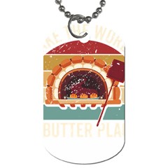 Bread Baking T- Shirt Funny Bread Baking Baker Bake The World A Butter Place T- Shirt (1) Dog Tag (two Sides) by JamesGoode