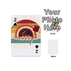 Bread Baking T- Shirt Funny Bread Baking Baker Bake The World A Butter Place T- Shirt (1) Playing Cards 54 Designs (mini) by JamesGoode