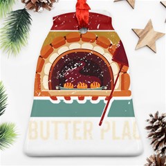 Bread Baking T- Shirt Funny Bread Baking Baker Bake The World A Butter Place T- Shirt (1) Bell Ornament (two Sides) by JamesGoode