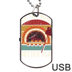 Bread Baking T- Shirt Funny Bread Baking Baker Bake The World A Butter Place T- Shirt (1) Dog Tag Usb Flash (two Sides) by JamesGoode