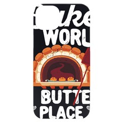 Bread Baking T- Shirt Funny Bread Baking Baker Bake The World A Butter Place T- Shirt (2) Iphone 14 Plus Black Uv Print Case by JamesGoode