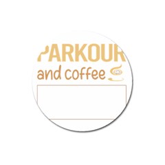 Parkour T-shirtif It Involves Coffee Parkour T-shirt Magnet 3  (round) by EnriqueJohnson