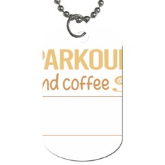 Parkour T-shirtif It Involves Coffee Parkour T-shirt Dog Tag (two Sides) by EnriqueJohnson