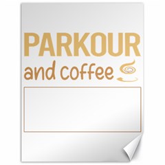 Parkour T-shirtif It Involves Coffee Parkour T-shirt Canvas 18  X 24  by EnriqueJohnson