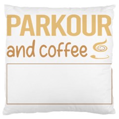 Parkour T-shirtif It Involves Coffee Parkour T-shirt Large Cushion Case (one Side) by EnriqueJohnson