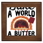 Bread Baking T- Shirt Funny Bread Baking Baker Bake The World A Butter Place T- Shirt Framed Tile Front