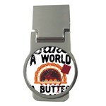 Bread Baking T- Shirt Funny Bread Baking Baker Bake The World A Butter Place T- Shirt Money Clips (Round)  Front