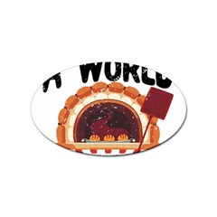 Bread Baking T- Shirt Funny Bread Baking Baker Bake The World A Butter Place T- Shirt Sticker (oval) by JamesGoode