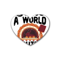 Bread Baking T- Shirt Funny Bread Baking Baker Bake The World A Butter Place T- Shirt Rubber Coaster (heart) by JamesGoode