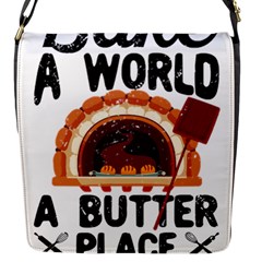 Bread Baking T- Shirt Funny Bread Baking Baker Bake The World A Butter Place T- Shirt Flap Closure Messenger Bag (s) by JamesGoode