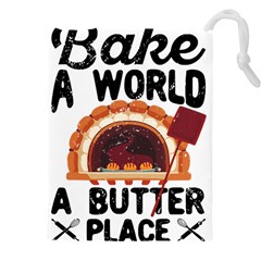 Bread Baking T- Shirt Funny Bread Baking Baker Bake The World A Butter Place T- Shirt Drawstring Pouch (4xl) by JamesGoode