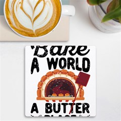 Bread Baking T- Shirt Funny Bread Baking Baker Bake The World A Butter Place T- Shirt Uv Print Square Tile Coaster  by JamesGoode