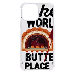 Bread Baking T- Shirt Funny Bread Baking Baker Bake The World A Butter Place T- Shirt Iphone 13 Pro Max Tpu Uv Print Case by JamesGoode