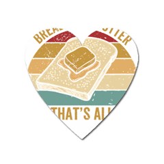 Bread Baking T- Shirt Funny Bread Baking Baker Bake The World A Butter Place T- Shirt Heart Magnet by JamesGoode