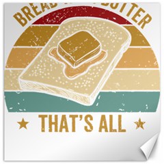 Bread Baking T- Shirt Funny Bread Baking Baker Bake The World A Butter Place T- Shirt Canvas 20  X 20  by JamesGoode