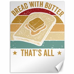 Bread Baking T- Shirt Funny Bread Baking Baker Bake The World A Butter Place T- Shirt Canvas 36  X 48  by JamesGoode