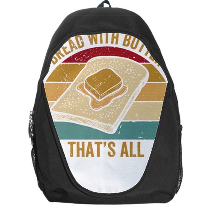 Bread Baking T- Shirt Funny Bread Baking Baker Bake The World A Butter Place T- Shirt Backpack Bag